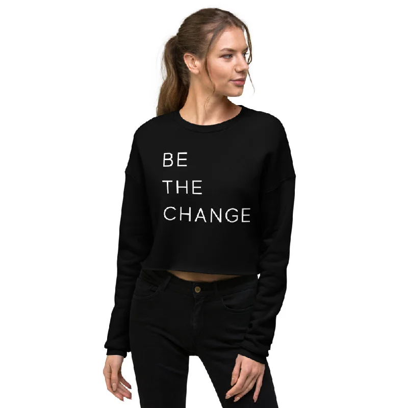 Elegant Clothing For Women Be The Change - Crop Sweatshirt